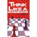 کتاب Think Like a Grandmaster