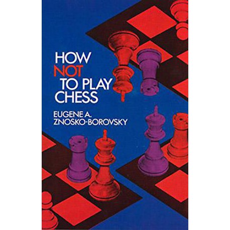 کتاب How Not to Play Chess