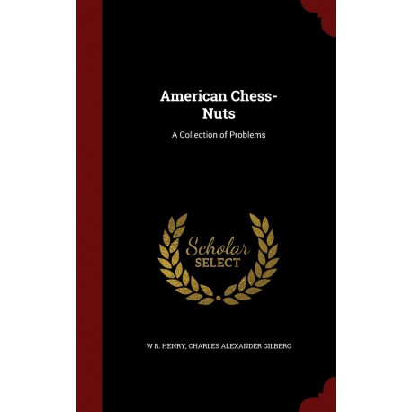 کتاب American Chess-Nuts: A Collection of Problems