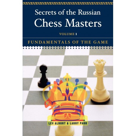 کتاب Secrets of the Russian Chess Masters: Fundamentals of the Game