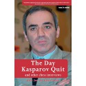 کتاب The Day Kasparov Quit and Other Chess Interviews